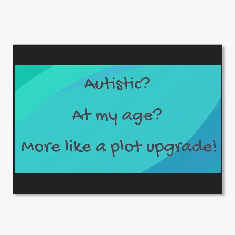 "Autism Midlife Upgrade" Sticker